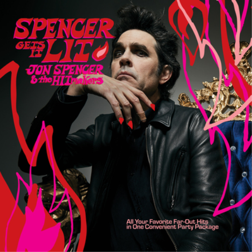 Jon Spencer & The Hitmakers Spencer Gets It Lit (Vinyl LP)