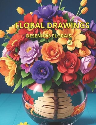 Floral Drawings: Desenhos Florais by Adryelle Ramos Paperback Book