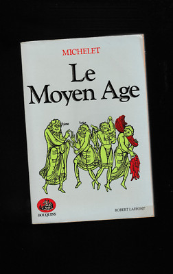 Le Moyen Age Jules Michelet Bouquins Mettra Histoire de France Nationalroman