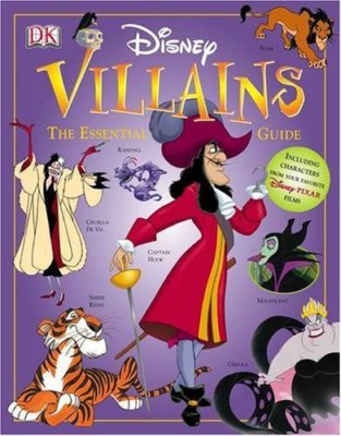 Disney Villains: The Essential Guide,Glenn Dakin