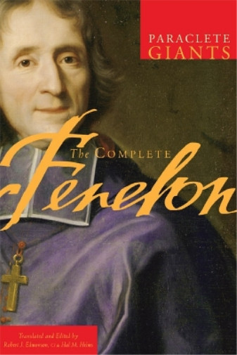 Francois Fenelon The Complete Fenelon (Paperback) Paraclete Giants