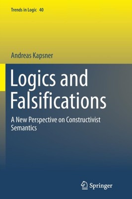 Kapsner - Logics and Falsifications   A New Perspective on Constructiv - X555z