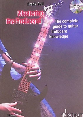 Mastering the Fretboard: Harmonics, Fretboard- Knowledge, Scales and Chords for 