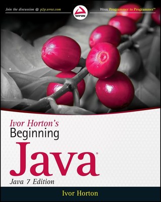 Ivor Horton's Beginning Java: Java 7 Edition