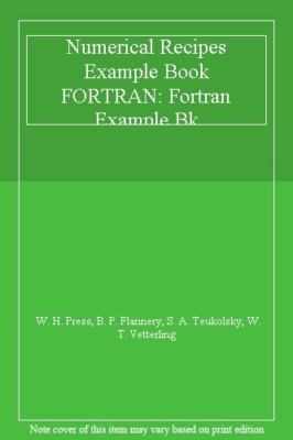 Numerical Recipes Example Book FORTRAN By W. H. Press, B. P. Fla
