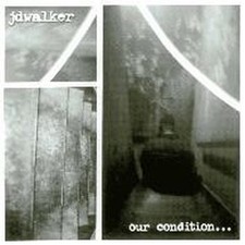 Jd Walker Our Condition... 12" vinyl USA Blueside 2002 has small split seam