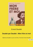 Daudet Par Daudet : Mon FrèRe Et Moi Ernest Daudet Taschenbuch FranzöSisch 2022