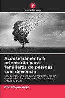 Aconselhamento E OrientaçãO Para Familiares De Pessoas Com DemêNcia Dominique Si