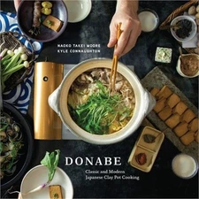 Donabe: Classic and Modern Japanese Clay Pot Cooking (Hardback or Cased Book)