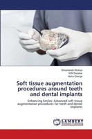 Shivananda Hiranya (U. A.) | Soft Tissue Augmentation Procedures Around Teeth...