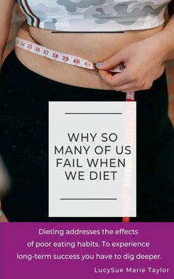 Why So Many Of Us Fail When We Diet Lucysuemarie Taschenbuch Englisch 2025