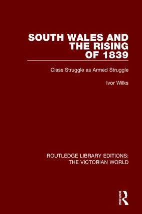 South Wales and the Rising of 1839 by Ivor Wilks - - Image 2