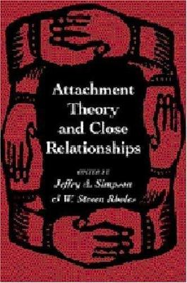 Attachment Theory and Close Relationships