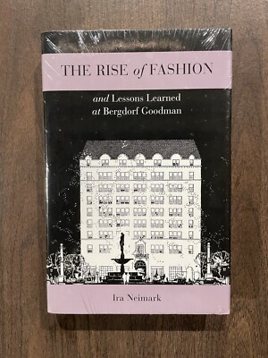 The Rise of Fashion and Lessons Learned at Bergdorf Goodman (Hardcover) SEALED