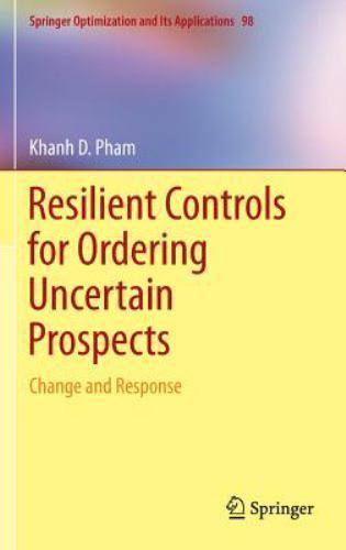 Springer Optimization and Its Applications Ser.: Resilient Controls for ...