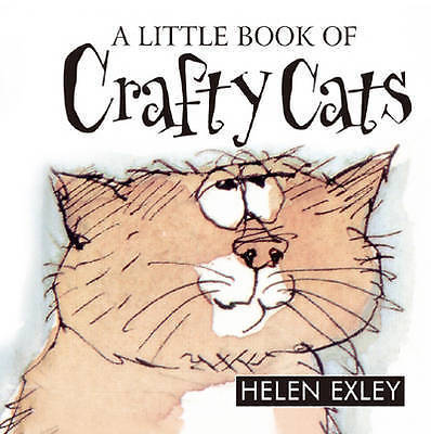 Helen Exley : A Little Book of Crafty Cats (Helen Exle FREE Shipping, Save £s