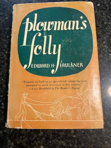 Plowman's Folly 1943 Erstausgabe Edward H. Faulkner Vintage HBDJ Landwirtschaft