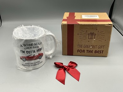 Coffee Mug/ Cup Novelty  A Wise Man Once Said I m out of here and 