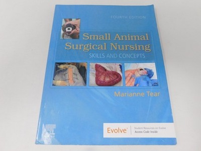 Small Animal Surgical Nursing Skills Concepts by Marianne Tear paperback USED