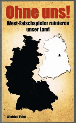 Ohne uns! - West-Falschspieler ruinieren unser Land - Bild 1 von 4