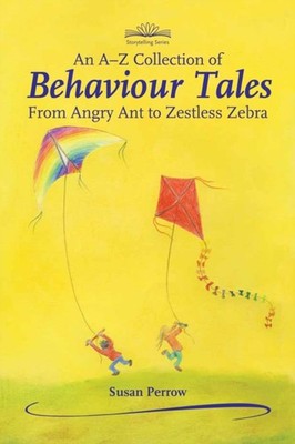 An A-Z Collection of Behaviour Tales: From Angry Ant  by Susan Perrow PAPERBACK