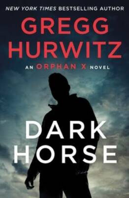 Dark Horse: An Orphan X Novel (Orphan X, 7) - Hardcover - VERY GOOD