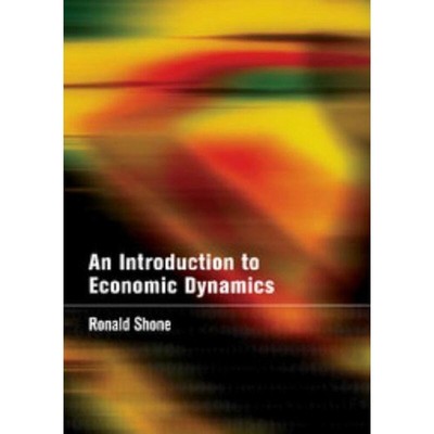 AN INTRODUCTION TO ECONOMIC DYNAMICS By Ronald Shone - 052180034X