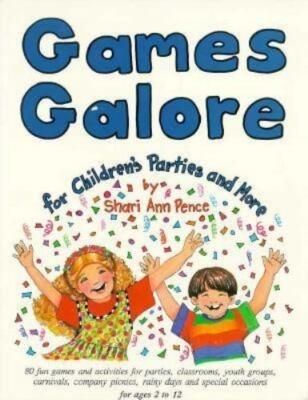 Games Galore for Children's Parties and More : 80 Fun Games and Activities...