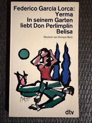 Yerma In seinem Garten liebt Don Perlimplin Belisa - F.G. Lorca   Zustand gut