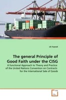 Uli Foerstl | The General Principle Of Good Faith Under The Cisg | Taschenbuch
