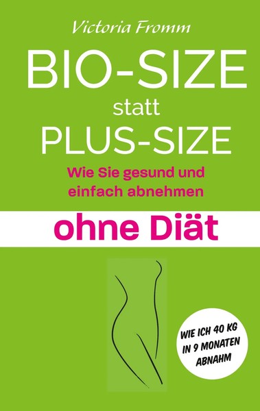 Victoria Fromm | Bio-Size Statt Plus-Size | Taschenbuch | Deutsch (2017) | 60 S.-image