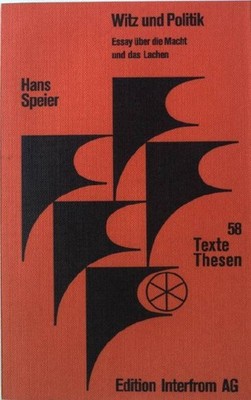 Witz und Politik : Essay über d. Macht u. d. Lachen. Texte + Thesen 58 Speier, H