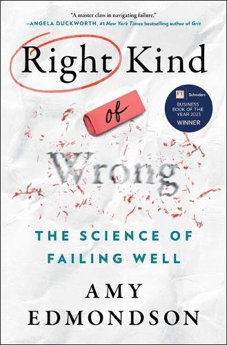 Amy C Edmondson Right Kind of Wrong (Copertina rigida)