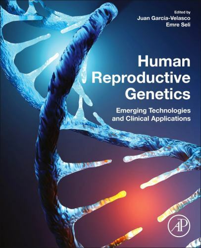 Human Reproductive Genetics Emerging Technologies and Clinical Applications