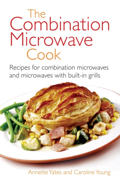The Combination Microwave Cook by Annette Yates (Paperback Book)