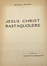 PICABIA/Ribemont-Dessaignes. JÉSUS-CHRIST RASTAQUOUÈRE. Coll Dada (1921)