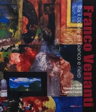 Libri Franco Venanti. Tra Il Colore E Il Bianco E Nero. Ediz. Illustrata