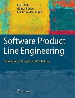 Software Product Line Engineering: Foundations, Principles and Techniques by Kla