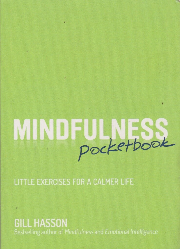Mindfulness Pocketbook Little Exercises for a C... - Gill Hasson - Acceptable...