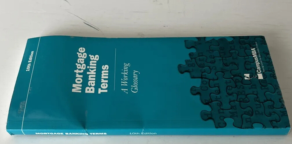 MORTGAGE BANKING TERMSA WORKING GLOSSARY By Mortgage Banker's Assoc