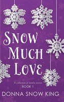 Snow Much Love | Donna Snow King | Buch | Englisch | 2023 | Heirloom Editions