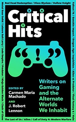 Critical Hits: Writers on Gaming and the Altern. Machado, Lennon*#