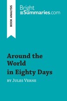 Around The World In Eighty Days By Jules Verne (Book Analysis) Bright Summaries