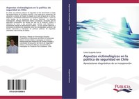Aspectos VictimolóGicos En La PolíTica De Seguridad En Chile Carlos Guajardo Gar