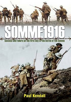 Somme 1916: von Paul Kendall World War One Battle book WW1 British Army book NEU - Bild 1 von 1