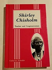 Shirley Chisholm : Teacher and Congresswoman Library Binding Cath