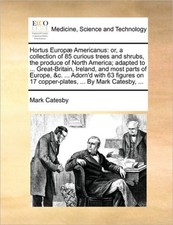Catesby - Hortus Europ Americanus  or a collection of 85 curious tre - X555z