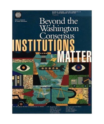 Beyond the Washington Consensus: Institutions Matter, World Bank
