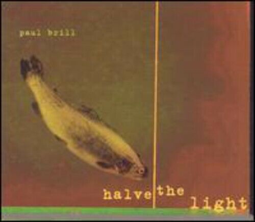 Halve the Light by Paul Brill (CD, 2001, Scarlet Shame) Post Country Heartache - Picture 1 of 1