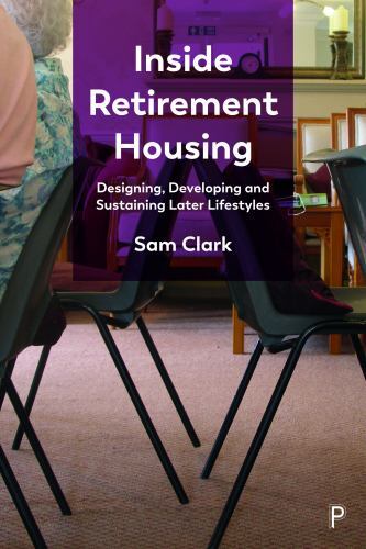 Inside Retirement Housing : Designing, Developing and Sustaining Later ...